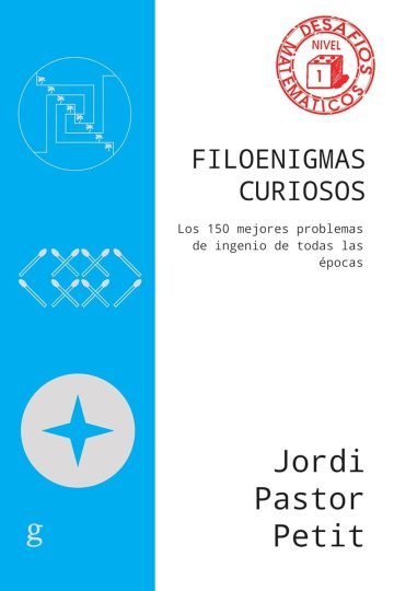 Filoenigmas Curiosos Los 150 Mejores Problemas De Ingenio