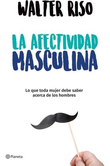 La Afectividad Masculina Mujer Saber De Los Hombres Riso