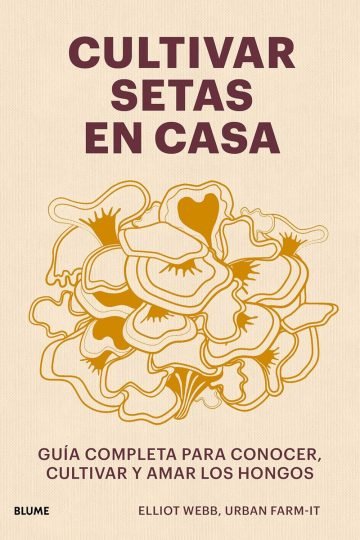 Cultivar Setas Casa Hongos Fungi Guía Conocer, Cultivar