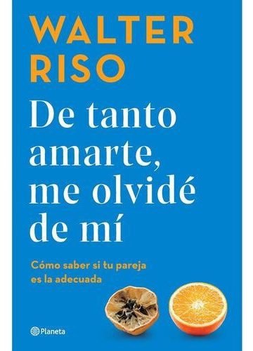 De Tanto Amarte, Me Olvidé De Mí. Walter Riso