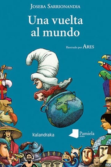 Una Vuelta Al Mundo Sarrionandia Hisdtoria 10 A 12 Años