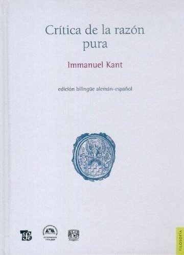 Crítica De La Razón Pura. Edición Alemán - Español Kant