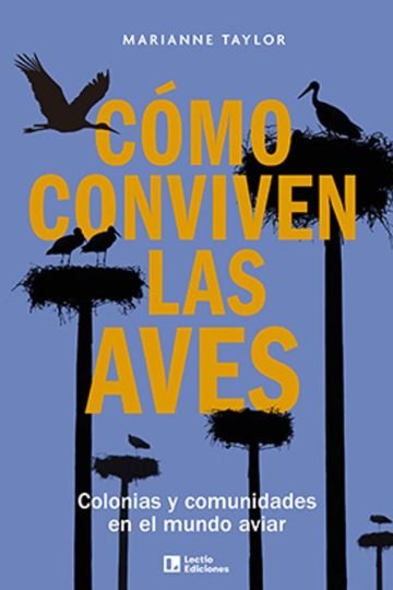 Cómo Conviven Las Aves Colonias Y Comunidades Mundo Aviar
