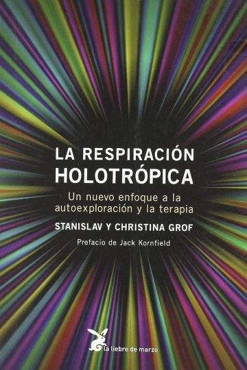 La Respiración Holotrópica Grof Stanislav