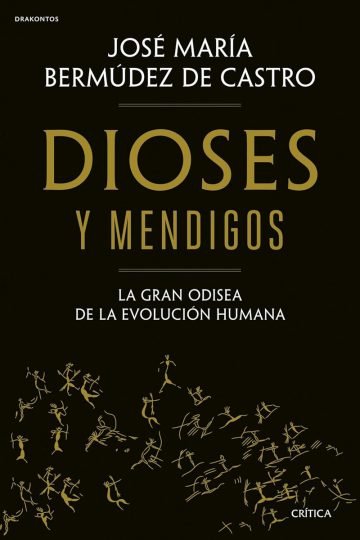 Dioses Y Mendigos Odisea Evolución Humana Bermudez Castro