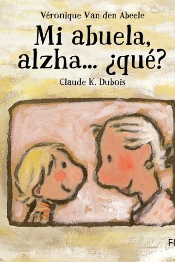 Mi Abuela Alzha.....que?? Abuelos Alzheimer Crianza