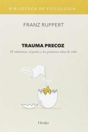 Libro - Trauma Precoz: El Embarazo - Franz Ruppert