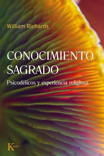 Conocimiento Sagrado Psicodélicos Y Experiencia Religiosa