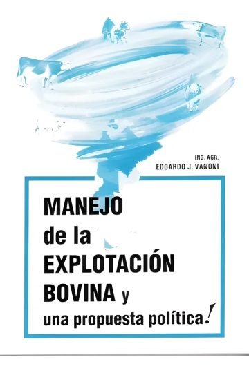 Manejo De La Explotación Bovina - Edgardo J. Vanoni