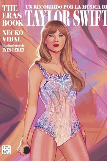 The Eras Book. Un Recorrido Por La Música De Taylor Swift