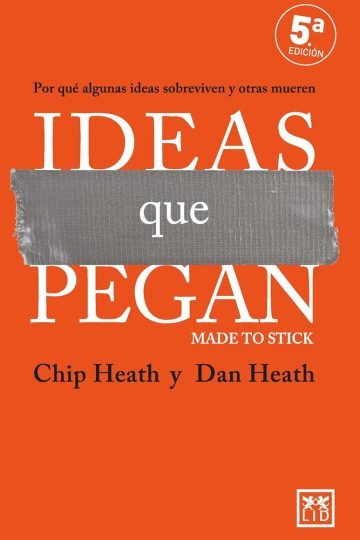 Ideas Que Pegan - Mensajes Impactantes Claves Éxito Libro
