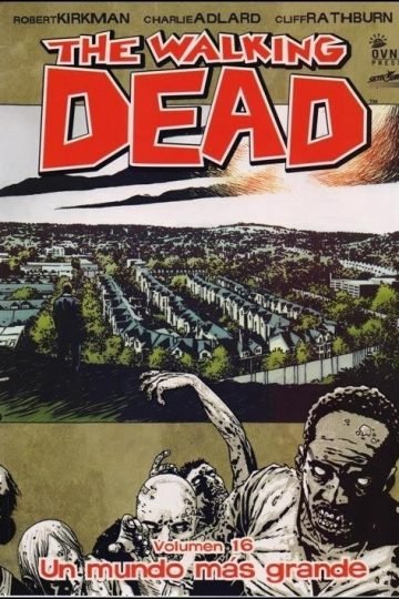 The Walking Dead 16: Un Mundo Más Grande - En Español