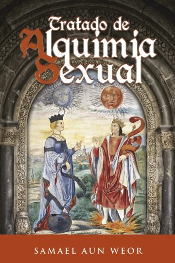 Tratado De Alquimia Sexual - Samael Aun Weor: Guía Esotérica