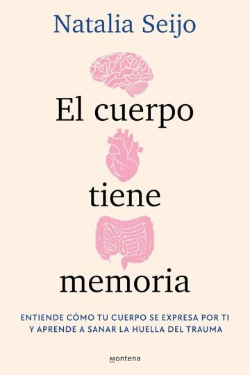 El Cuerpo Tiene Memoria - Natalia Seijo, Sanar El Trauma