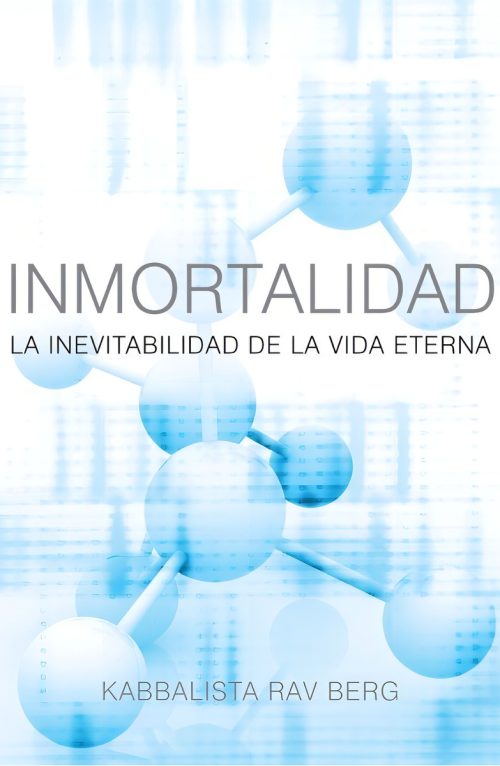 Inmortalidad - Rav Berg, La Vida Eterna En La Kabbalah