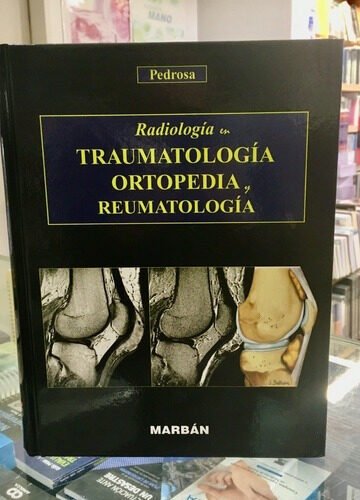 Radiología En Traumatología Ortopedia Y Reumatología Pedrosa