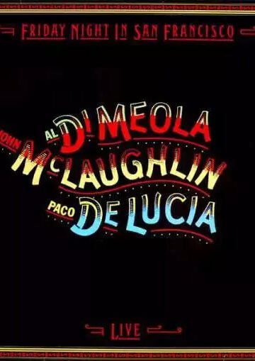 Friday Night In San Francisco - Al Di Meola, Paco De Lucía