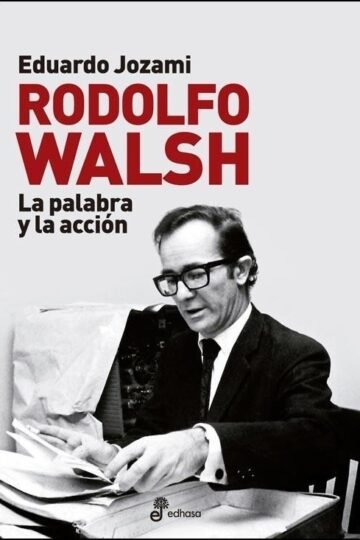 Libro Rodolfo Walsh - Montoneros Y La Lucha Revolucionaria
