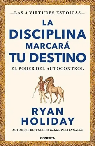 La Disciplina Marcara Tu Destino Holiday Estoicos Estoicismo