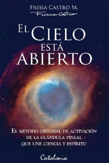 El Cielo Está Abierto: Activación De La Glándula Pineal