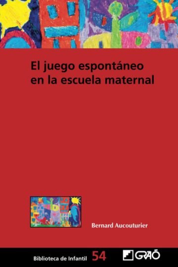 Juego Espontáneo Educación Infantil Aucouturier Desarrollo