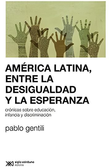 América Latina: Desigualdad Y Esperanza - Pablo Gentili
