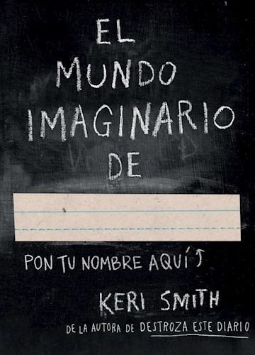 El Mundo Imaginario De Keri Smith: Despierta Tu Creatividad