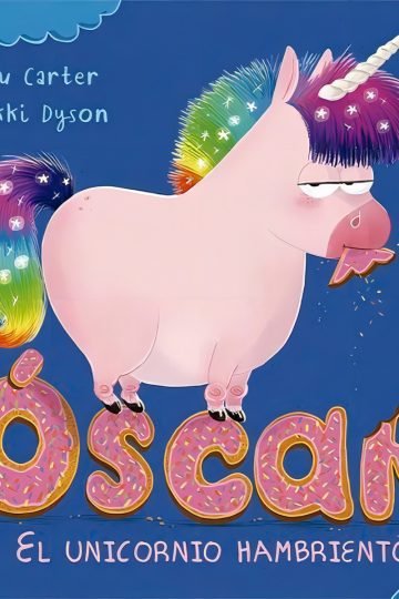 Libro Óscar Unicornio Hambriento - Amistad Y Valores 3+ Años