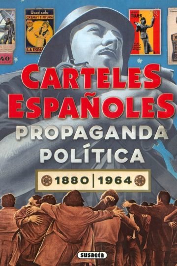 Carteles Españoles Propaganda Política Ciencia 1880-1964