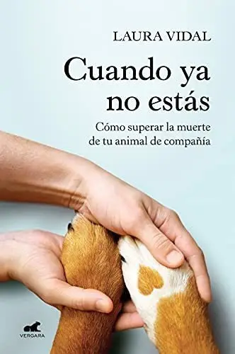 Cuando Ya No Estás Mascota Cómo Superar Muerte Laura Vidal