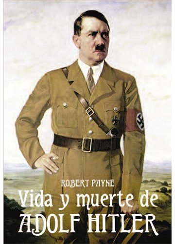 Vida Y Muerte De Adolph Hitler Nacionalsocialismo