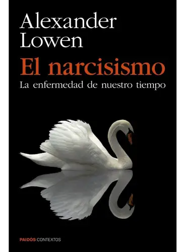 El Narcisismo - Alexander Lowen Psicología Profunda