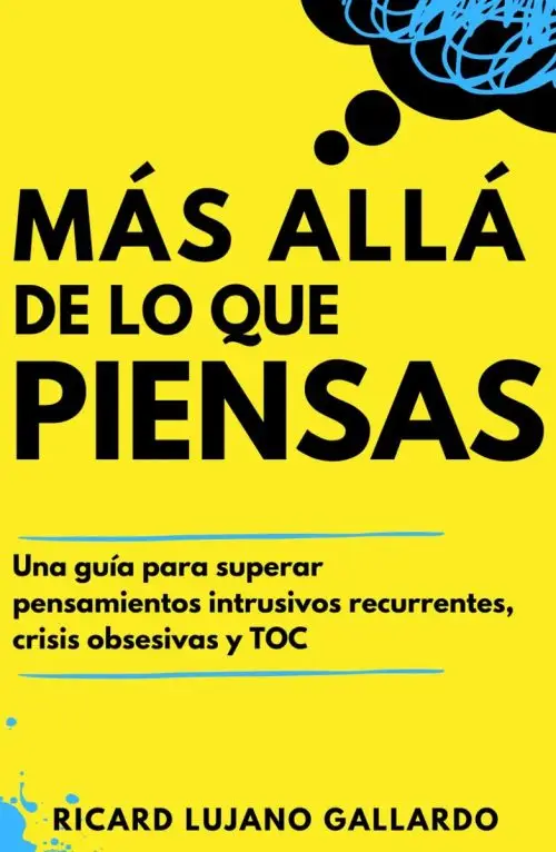 Más Allá De Lo Que Piensas Toc Y Ansiedad - Lujano Gallardo