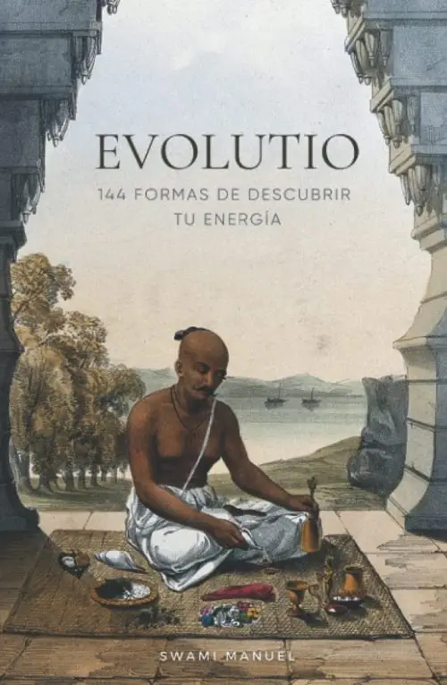 Evolutio: 144 Formas De Descubrir Tu Energía Swami Manuel