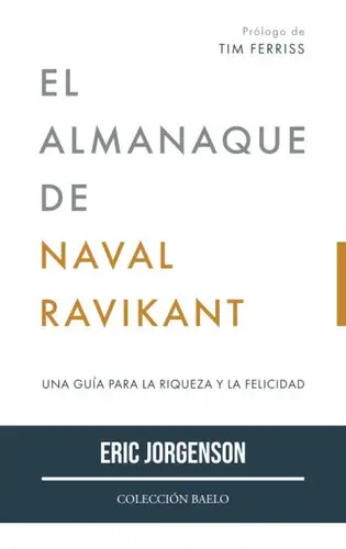 Libro El Almanaque De Naval Ravikant - Éxito Y Sabiduría