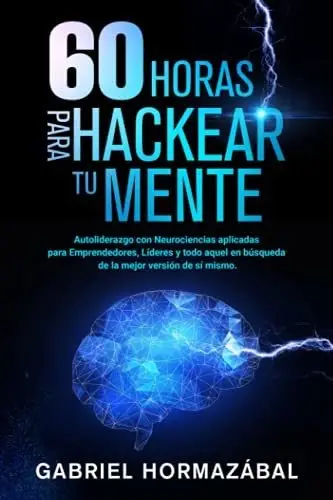60 Horas Para Hackear Tu Mente - Cambio Mental Rápido
