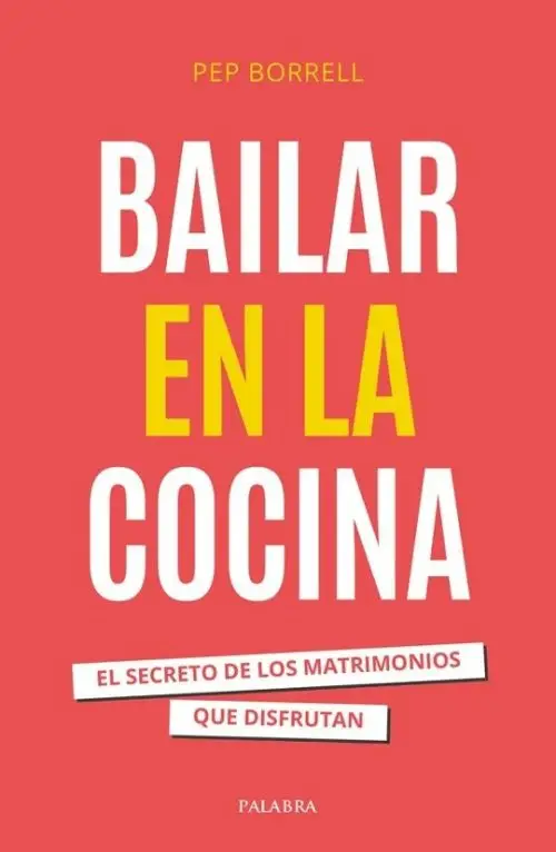 Bailar En La Cocina Matrimonios Felices Y Reales Pep Borrell