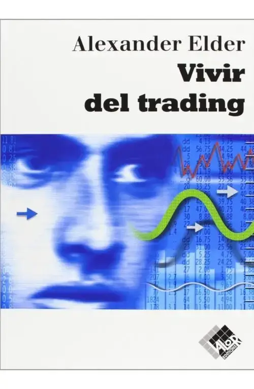 Vivir Del Trading: Psicología, Tácticas De Trading, Gestión