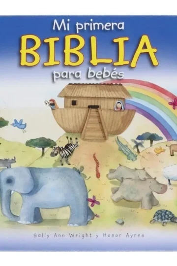 Biblia Para Bebés Mi Primera Biblia A Todo Color