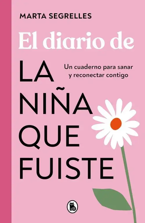 El Diario De La Niña Que Fuiste Marta Segrelles