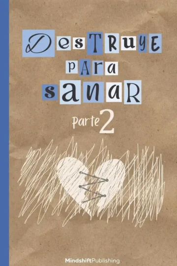 Libro Destruye Para Sanar 2 - Sanación Y Ruptura