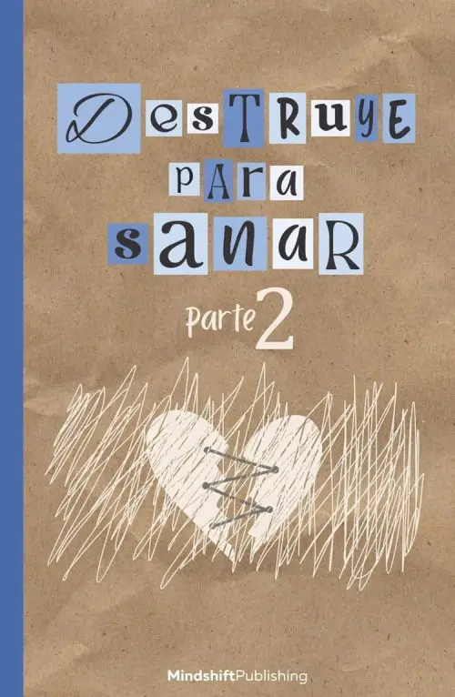 Libro Destruye Para Sanar 2 - Sanación Y Ruptura