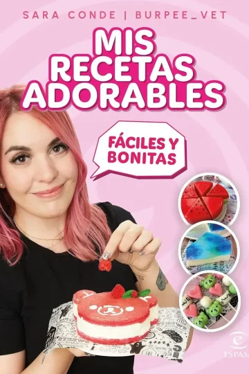 Mis Recetas Adorables - Recetario Dulce Y Creativo