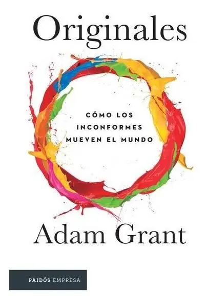 Originales Adam Grant - Creatividad Y Cambio Social