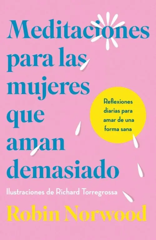 Meditaciones Mujeres Que Aman Demasiado Robin Norwood