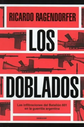 Ragendorfer Los Doblados Historia Argentina Reciente