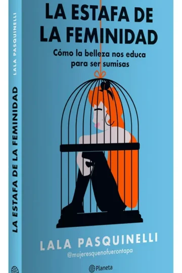 La Estafa De La Feminidad Lala Pasquinelli - Mujeres