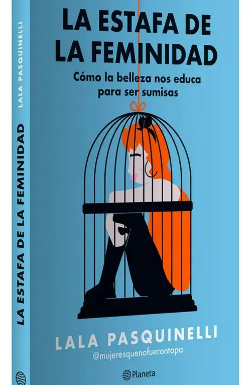 La Estafa De La Feminidad Lala Pasquinelli - Mujeres