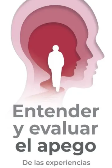 Entender Y Evaluar El Apego: De Las Experiencias Tempranas Al Modelo Mental, De González, Anabel. 1 Editorial Editorial Canal De Distribucion, Tapa Blanda En Español, 2024