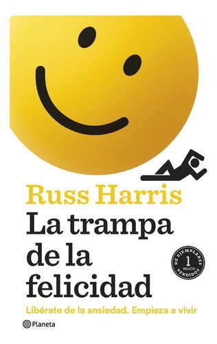 La Trampa De La Felicidad, De Russ Harris. Editorial Editorial Planeta S.a, Tapa Blanda En Español, 2022